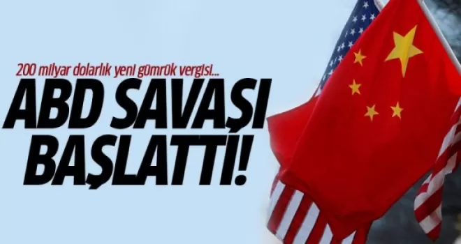 ABD Savaşı Başlattı! 200 Milyar Dolarlık Yeni Gümrük Vergisi