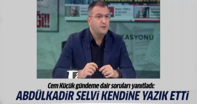 'Abdülkadir Selvi kendine yazık etti'