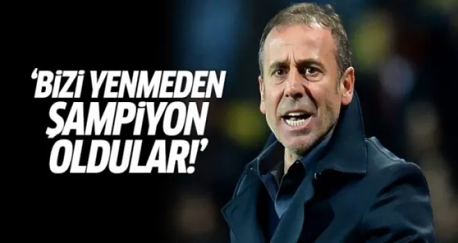 Abdullah Avcı: Bizi yenemeyen bir takım şampiyon oldu!