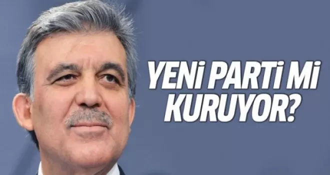 Abdullah Gül yeni parti mi kuruyor?