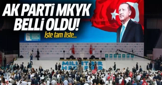 AK Parti MKYK Belli Oldu: İşte Tam Liste