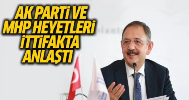 AK Parti ve MHP Heyetleri İttifakta Anlaştı