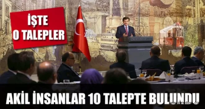Akil İnsanların Başbakan'dan 10 talebi