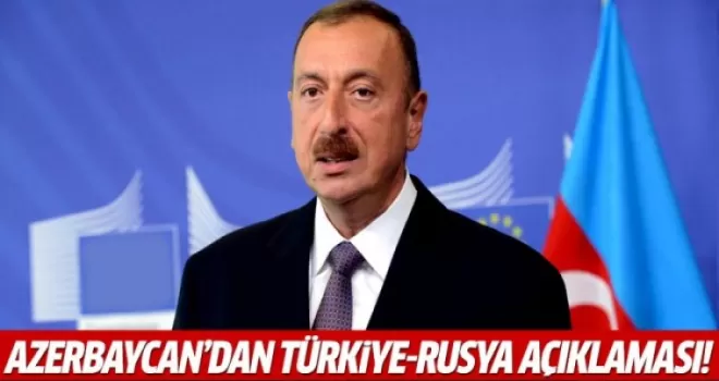 Aliyev'den Türk-Rus geriliminden rahatsızlık duyuyoruz...