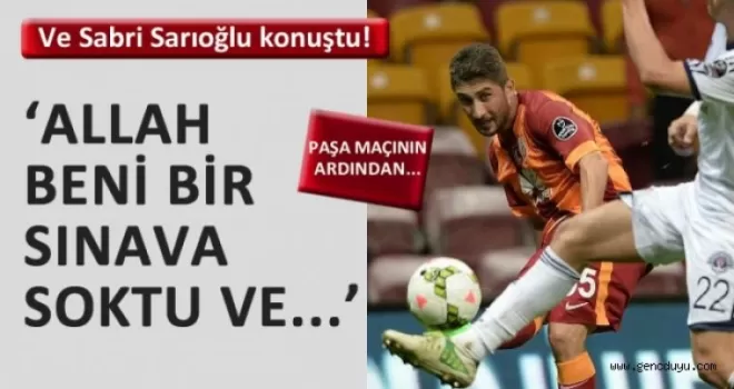 Allah beni bir sınava soktu ve...