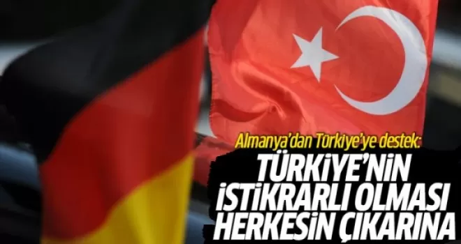 Almanya'dan Türkiye'ye Destek: Türkiye'nin İstikrarlı Olması Herkesin Çıkarına