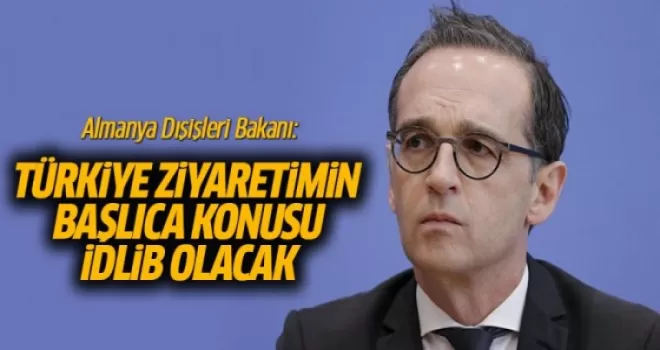 Almanya Dışişleri Bakanı: Türkiye Ziyaretimin Başlıca Konusu İdlib Olacak