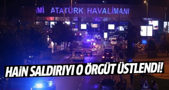 Atatürk Havalimanı'ndaki saldırıyı o örgüt üstlendi!
