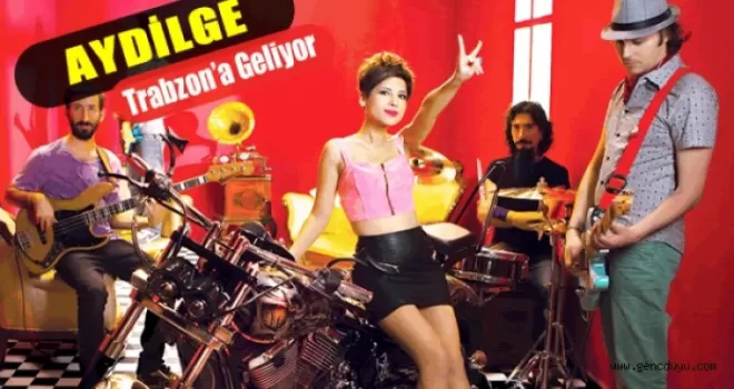 Aydilge Trabzon'a geliyor