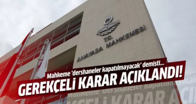 AYM'nin dershanelerle ilgili gerekçeli kararı açıklandı