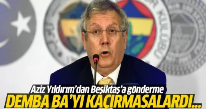 Aziz Yıldırım'dan Beşiktaş'a flaş göndermeler