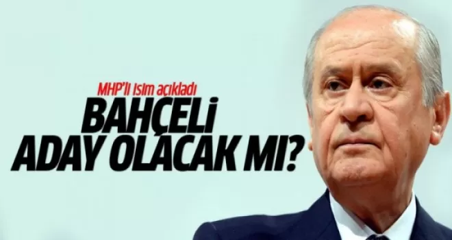 Bahçeli aday olacak mı?