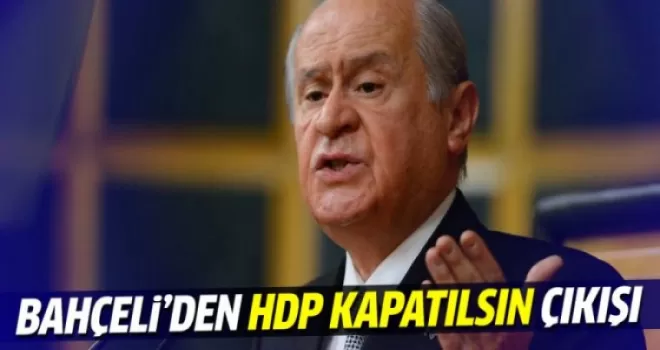Bahçeli'den HDP kapatılsın çıkışı