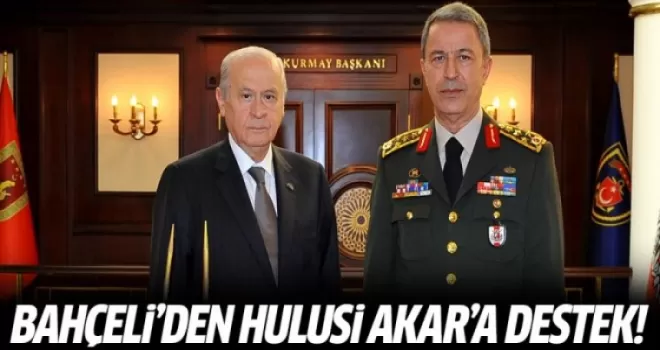 Bahçeli'den Hulusi Akar'a destek