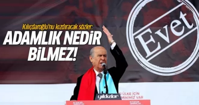 Bahçeli'den Kılıçdaroğlu'na: Adamlık nedir bilmez!