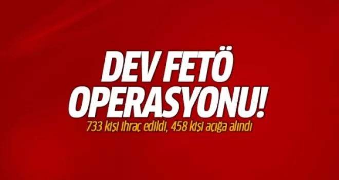 Bakanlıkta dev FETÖ operasyonu: 733 kişi...