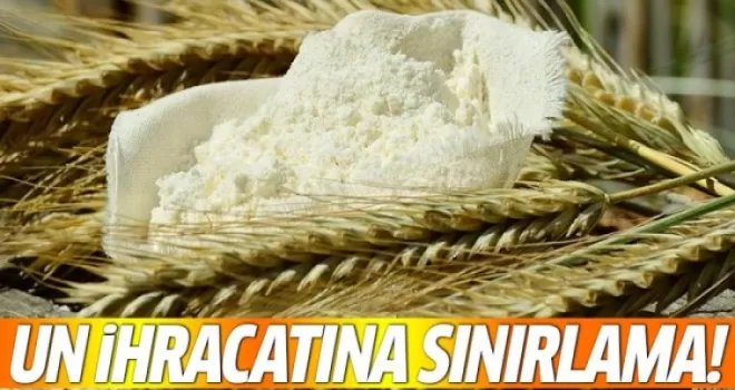 Bakanlıktan Un İhracatına Sınırlama