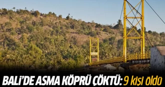 Bali'de asma köprü çöktü: 9 kişi öldü