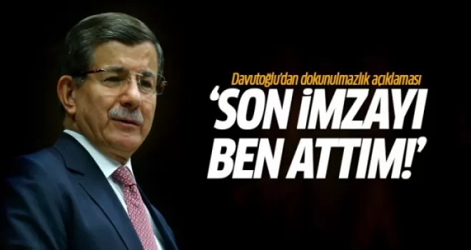 Başbakan Ahmet Davutoğlu: Son imzayı attım