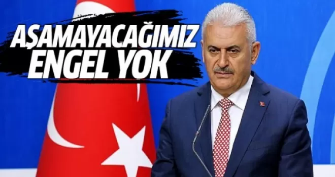 Başbakan: Aşamayacağımız engel yok