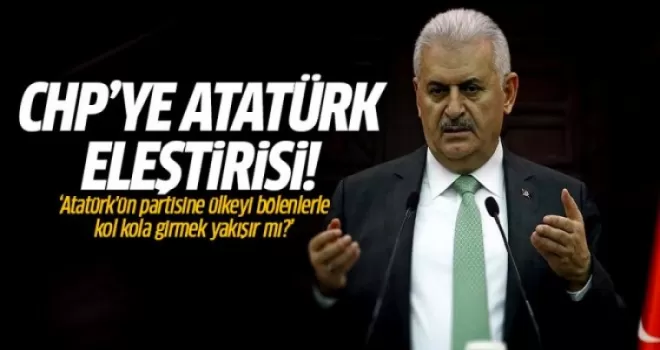 Başbakan'dan CHP'ye Atatürk eleştirisi!