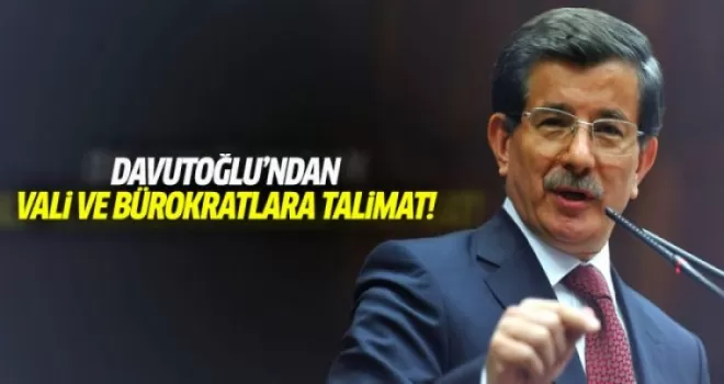Başbakan'dan vali ve bürokratlara talimat!