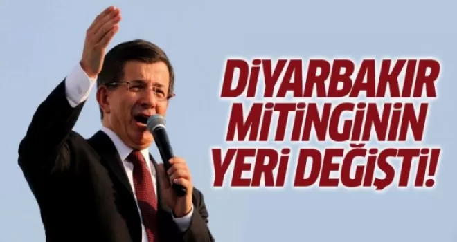 Başbakan Davutoğlu'nun Diyarbakır'daki miting yeri değiştirildi
