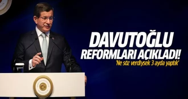Başbakan Davutoğlu reformları açıkladı