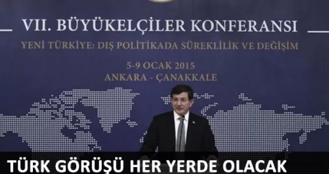 Başbakan: Türk görüşü her yerde olacak  
