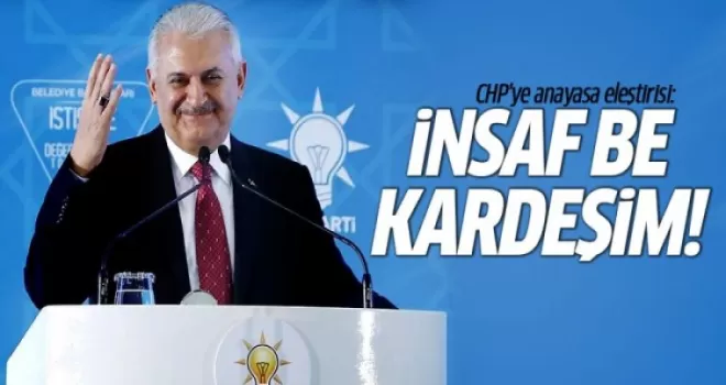 Başbakan Yıldırım'dan CHP'ye anayasa eleştirisi!