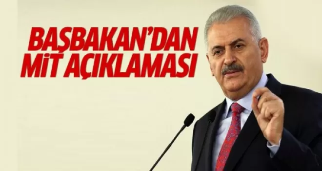 Başbakan Yıldırım'dan flaş MİT açıklaması