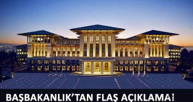 Başbakanlık‘tan flaş açıklama!