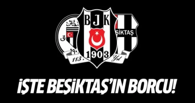 Başkan açıkladı! İşte Beşiktaş'ın borcu