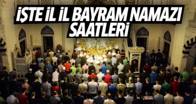 Bayram namazı saatleri açıklandı