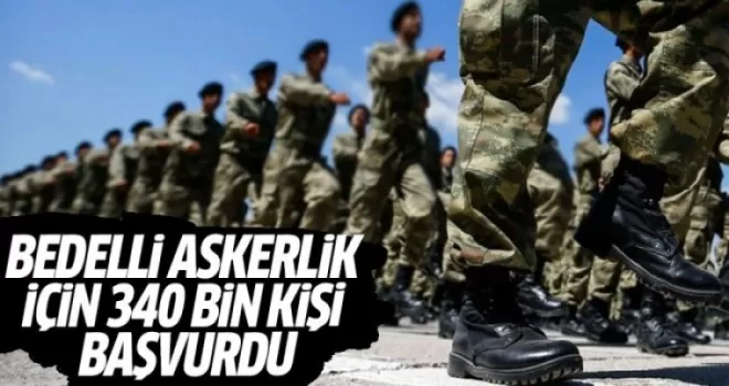 Bedelli Askerlik İçin 340 Bin Kişi Başvurdu