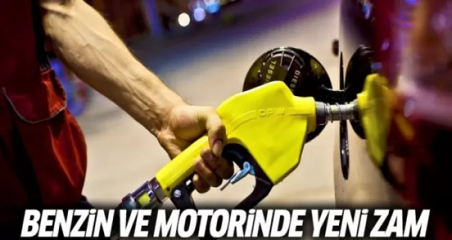 Benzin ve Motorine Yeni Zam