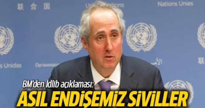 BM'den İdlib Açıklaması: Asıl Endişemiz Siviller