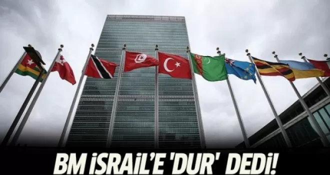 BM İsrail'e 'dur' dedi