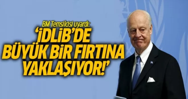 BM Temsilcisi Uyardı: İdlib'de Büyük Bir Fırtına Yaklaşıyor