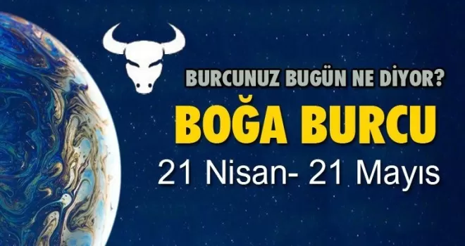 Boğa – 26 Nisan 2021 Pazartesi Günlük Burç Yorumu