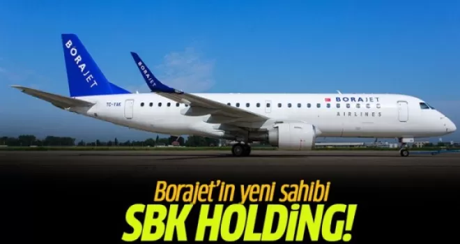 Borajet'in yeni sahibi SBK Holding!