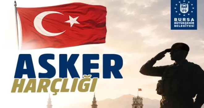 Bursa’dan gençlere ’asker harçlığı’ katkısı