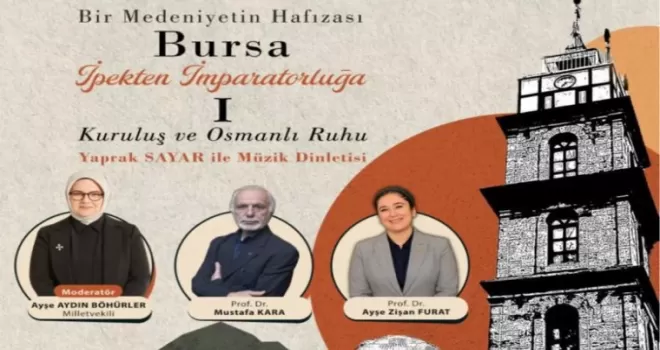 Bursa’nın 700 yıllık mirası konuşulacak