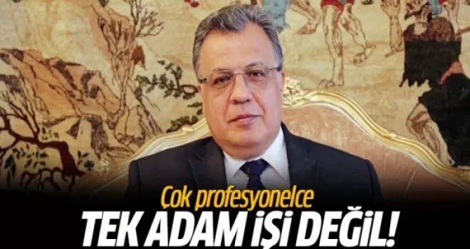 Büyükelçi suikasti tek adamın işi değil!