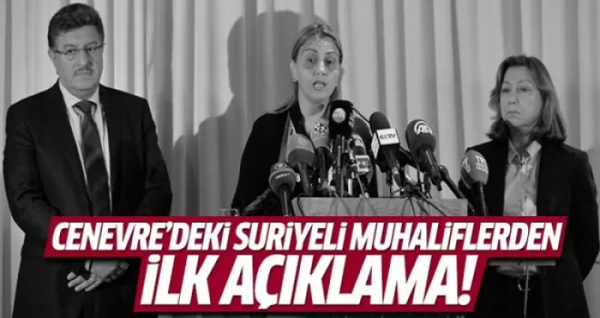 Cenevre'deki Suriyeli muhaliflerden açıklama!