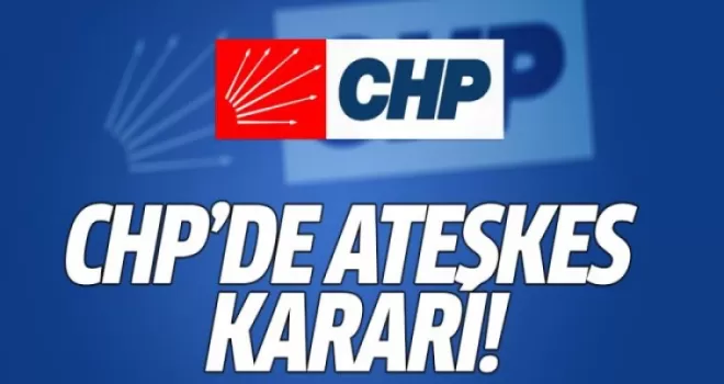 CHP'de Ateşkes Kararı
