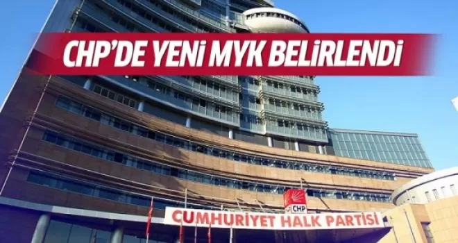 CHP'de yeni MYK belli oldu