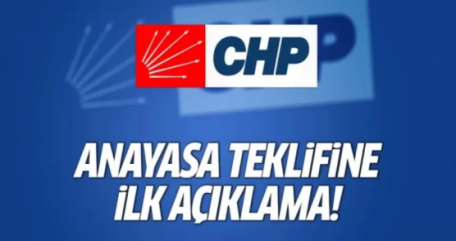 CHP'den anayasa teklifine ilişkin ilk açıklama!