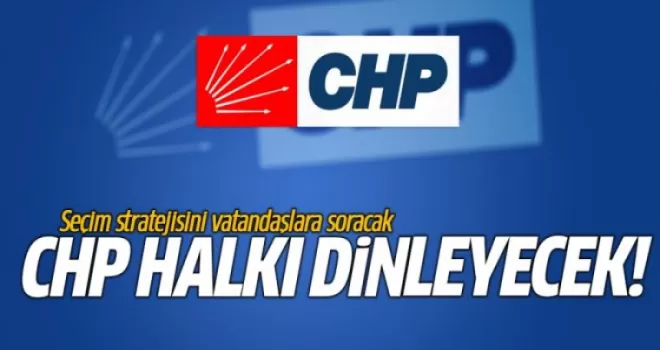 CHP Halkı Dinleyecek! Seçim Stratejisini Vatandaşlara Soracak