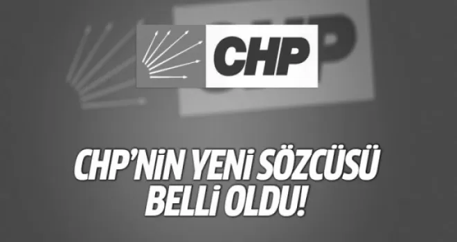 CHP'nin sözcüsü belli oldu! İşte Böke'nin koltuğunun yeni sahibi